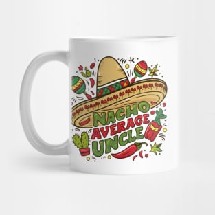 Nacho Average Uncle Mug